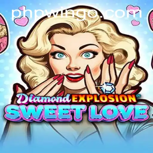 Exploring the Exciting World of DiamondExplosionSweetLove with Phpwin.COM